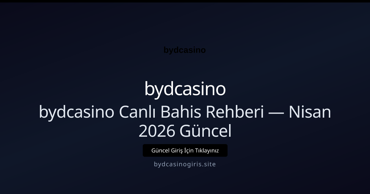 bydcasino Canlı Bahis Rehberi - bydcasino rehber görseli