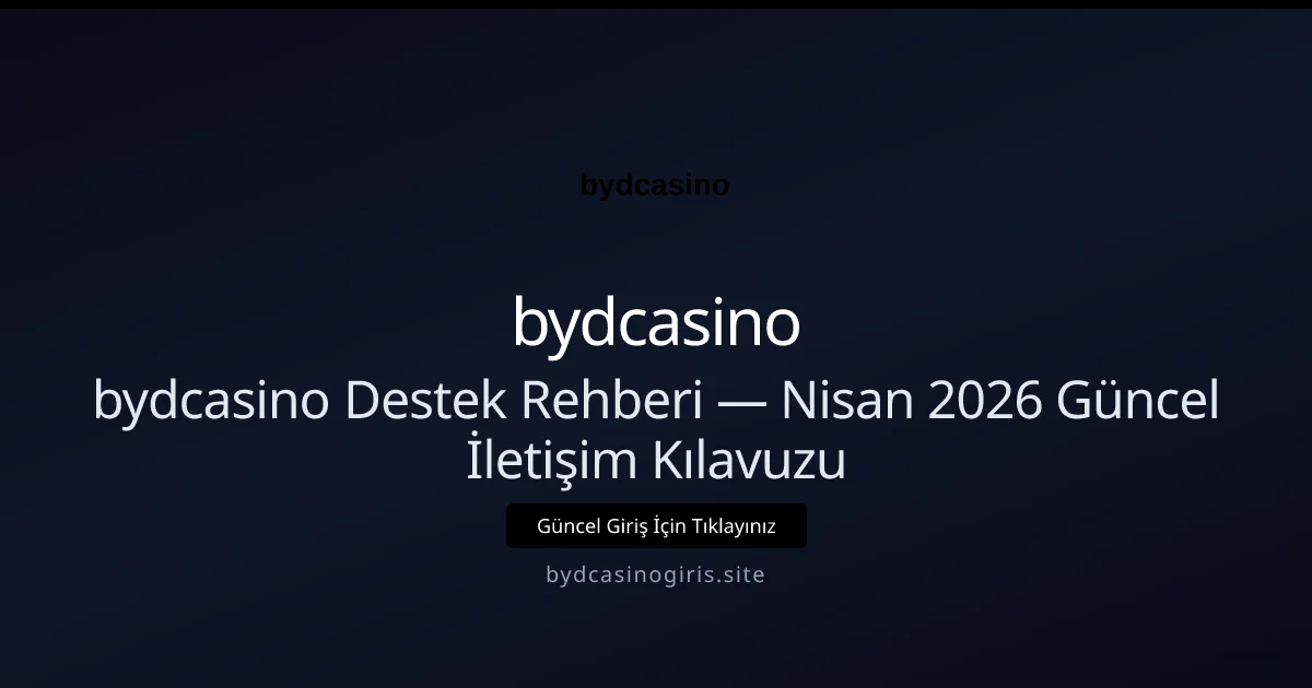 bydcasino Destek Rehberi — İletişim Kılavuzu - bydcasino rehber görseli