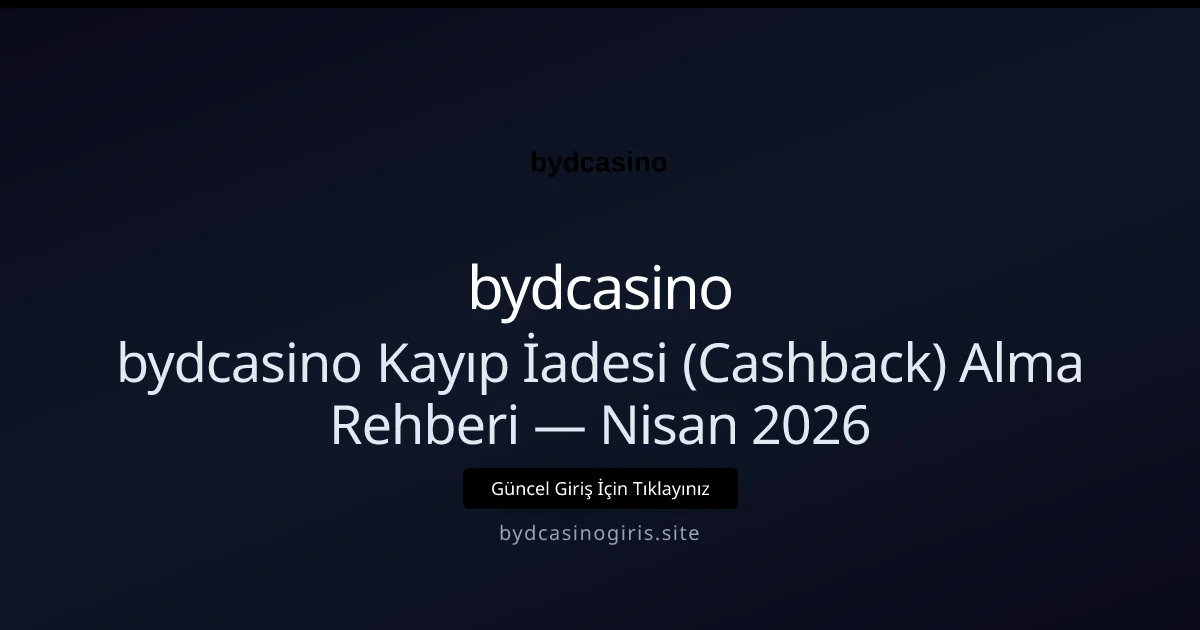 bydcasino Kayıp İadesi (Cashback) Alma Rehberi - bydcasino rehber görseli