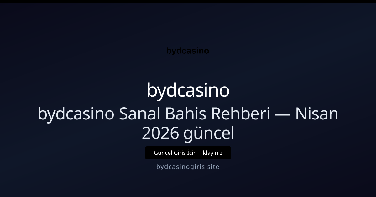 bydcasino Sanal Bahis Rehberi - bydcasino rehber görseli