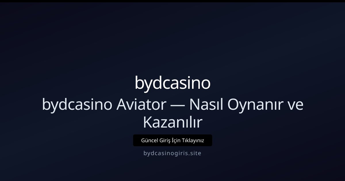 bydcasino bydcasino Aviator — Nasıl Oynanır ve Kazanılır