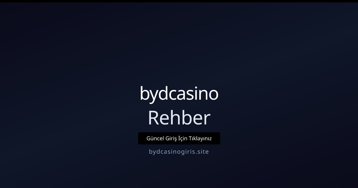 bydcasino Rehber
